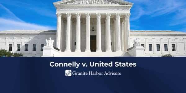 Supreme Court's Decision in Connelly v. United States: Implications for Business Owners with Buy/Sell Agreements