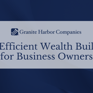 Tax Efficient Wealth Building for Business Owners